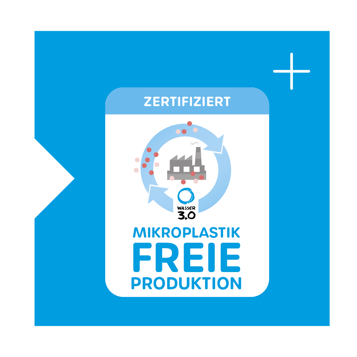 Das Zertifikat für die Mikroplastikfreie Produktion